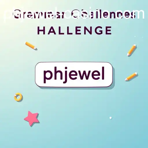 Exploring 'Grammar Challenges': A Linguistic Adventure with phjeweL